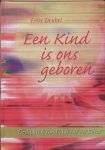 Frits Deubel - Een Kind is ons geboren