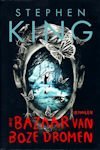 King, Stephen - Bazaar van Boze Dromen | Stephen King | (NL talig) 9789024569885