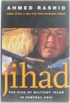 Ahmed Rashid - Jihad - The Rise of Militant Islam in Central Asia