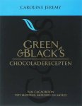 JEREMY, CAROLINE. - Green & Black's chocoladerecepten. Van cacaoboon tot muffins, mousses en moles.