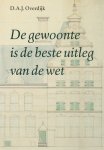 D.A.J. Overdijk - De gewoonte is de beste uitleg van de wet.