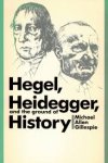 Gillespie, Michael Allen. - Hegel, Heidegger, and the Ground of History.