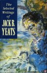 SKELTON, Robin (edited by) / YEATS, Jack B. - The Selected Writings of Jack B. Yeats