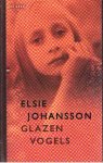 Johansson, Elsie - Glazen vogels