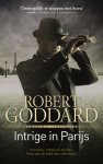 Robert Goddard - Wijde wereld trilogie 1 - Intrige in Parijs