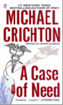 Crichton, Michael - A case of need