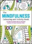 Gill (University of Sussex Hasson, Gilly Lovegrove - The Mindfulness Colouring and Activity Book Calming Colouring and De-stressing Doodles to Focus Your Busy Mind