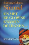 Simmel, Johannes Mario - En met de clowns kwamen de tranen...