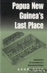 Reed, Adam Douglas Evelyn - Papua New Guinea's last place: experiences of constraint in a postcolonial prison