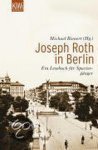 Michael Bienert - Joseph Roth in Berlin