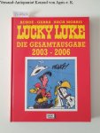 Morris: - Lucky Luke : Die Gesamtausgabe : 2003-2006 :