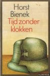 Bienek, Horst - Tijd zonder klokken