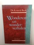 Beek, A. van de (prof.dr./ds.) - WONDEREN EN WONDERVERHALEN