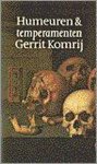 Gerrit Komrij, Gerrit Komrij - Humeuren en temperamenten