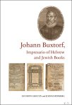 Anthony Grafton, Joanna Weinberg (eds) - Johann Buxtorf, Impresario of Hebrew and Jewish Books