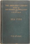 F.G. Aflalo - Sea-fish - The Anglers' Library Volume II  An account of the methods of angling as practised on the English coast, with notes on the capture of the more sporting fishes in Continental, South African, and Australian waters