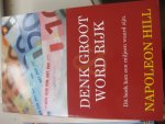 napoleon Hill - DENK GROOT WORD RIJK