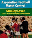 Lover, Stanley - Association Football Match Control -An Illustrated Handbook for the Football Referee