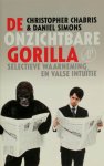 Christopher Chabris 63026, Daniel Simons 63027 - De onzichtbare gorilla: selectieve waarneming en valse intuïtie