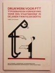 Faassen, Egbert van - Drukwerk voor PTT - Typografie en vormgeving voor een staatsbedrijf in de jaren twintig en dertig