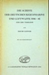 Groner, E - Die Schiffe der Deutschen Kriegsmarine und Luftwaffe 1936-1945 Und ihr verbleib. mit 228 Schiifskizzen