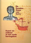 Div. - DE GOUDEN EEUW VAN GELRE - Kunst en cultuur in het oude hertogdom
