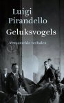 Luigi Pirandello - Geluksvogels