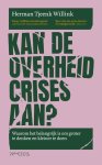 Herman Tjeenk Willink - Kan de overheid crises aan? Waarom het belangrijk is om groter te denken en kleiner te doen