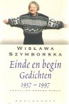 Szymborska, Wislawa - Einde en begin. Gedichten 1957-1997.