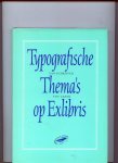 Vervoorn, A.J. - Typografische thema's op exlibris (van schrijver tot lezer)