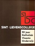 DE MEULDER Koenraad, e.a. - Sint-Lievenscollege. 50 jaar Katholiek Vlaams Onderwijs
