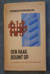 Knuttel, G. (inleiding), W.M. Dudok (over 'de taak van den architect') - Den Haag bouwt op. Gemeentemuseum 24 december 1946 tot 26 januari 1947