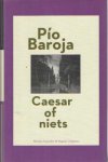 Baroja, Pío - Ceasar of niets Baroja, Pío - Ceasar of niets