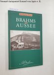 Ebert, Wolfgang: - Brahms in Aussee: