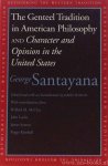 SANTAYANA, G. - The genteel tradition in American philosophy and Character and opinion in the United States. Edited with an introduction by James Seaton with essays by Wilfred M. McClay, John Lachs, James Seaton, Roger Kimball.