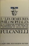 Fulcanelli - Les Demeures Philosophales Et Le Symbolisme Hermetique Dans Ses Rapports Avec L'Art Sacre Et L'Esoterisme Du Grand-Oeuvre
