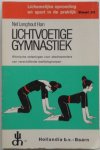 Langhout Han Nel - Lichamelijke opvoeding en sport in de praktijk Deel 21 Lichtvoetige gymnastiek Ritmische oefeningen voor deelneemsters van verschillende leeftijdsgroepen