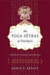 Bryant, Edwin F. - The Yoga Sutras of Patanjali A New Edition, Translation, and Commentary with Insights from the Traditional Commentators