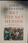 Joris Luyendijk - Het zijn net mensen / beelden uit het Midden-Oosten Joris Luyendijk - Het zijn net mensen / beelden uit het Midden-Oosten