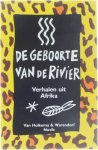 Monique Castenmiller - De geboorte van de rivier - verhalen uit Afrika
