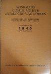 Brinkman (redaktie) - Brinkman's cumulatieve catalogus van boeken (10 delen) Brinkman (redaktie) - Brinkman's cumulatieve catalogus van boeken (10 delen)