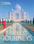 National Geographic - Timeless Journeys: Travels to the World's Legendary Places
