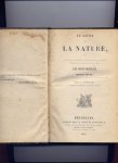COUSIN-DESPRÉAUX & M. DESDOUITS - Le Livre de La Nature, ou l`histoire naturelle, la physique et la chimie, présentées à l`esprit et au coeur.