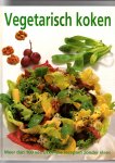 div. internationale auteurs - Vegetarisch koken, meer dan 100 verrukkelijke recepten