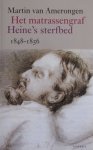 Amerongen, Martin van - Het matrassengraf. Heine's sterfbed 1848-1856
