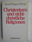 Wagner, Harald (Hrsg) - Christentum und nichtchristliche Religionen