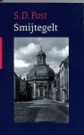 Post, S.D. - Bernardus Smijtegelt, leven en werken. Een inleiding met kernteksten