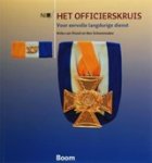 DISSEL, A. van & SCHOENMAKER, B. - Het officierskruis voor eervolle langdurige dienst