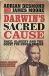 Adrian J. Desmond - Darwin's Sacred Cause Race, Slavery and the Quest for Human Origins