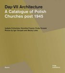 CICHONSKA, IZABELA, POPERA, KAROLINA, SNOPEK, KUBA. - A Catalogue of Polish Churches Post 1945. Day-VII. Architecture. Basics Series 97.